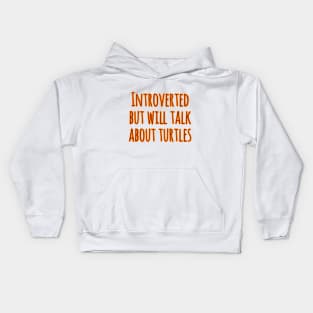 Introverted but will talk about turtles Kids Hoodie